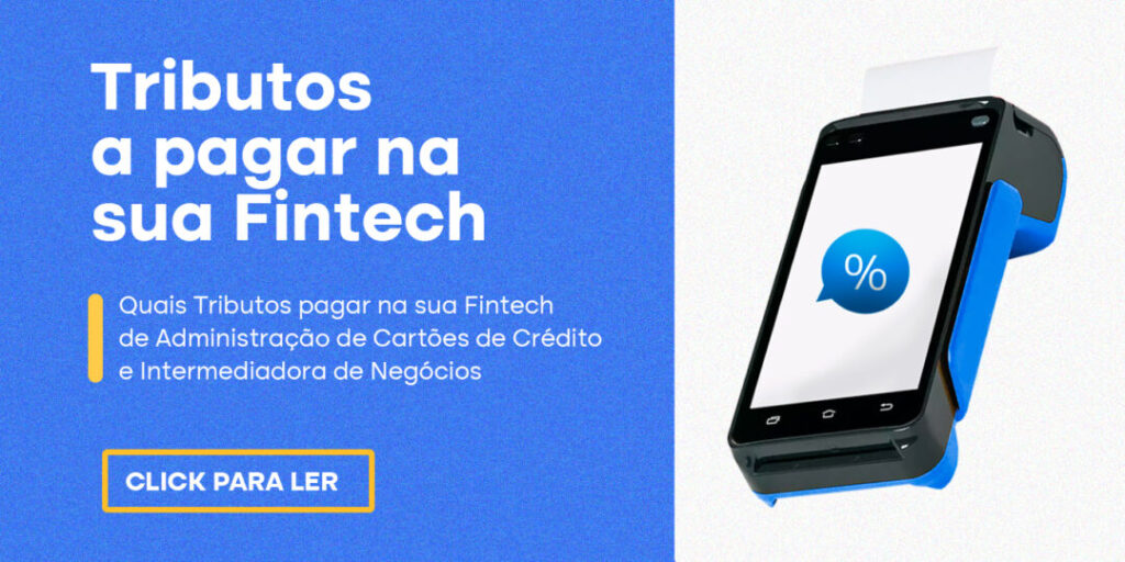 Quais Tributos pagar na minha Fintech de Administração de Cartões de Crédito e Intermediadora de Negócios